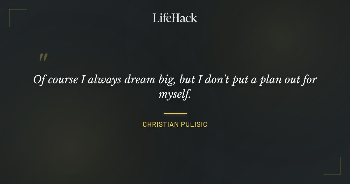 Quote by Christian Pulisic