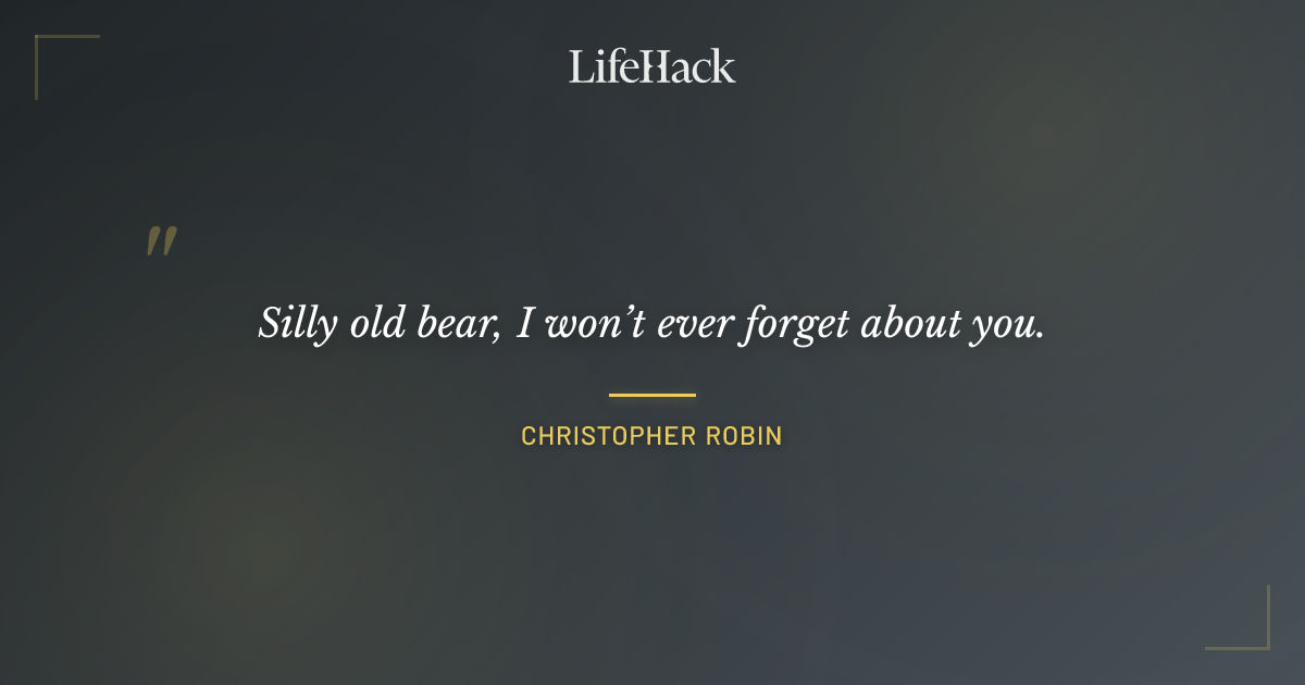 Quote by Christopher Robin