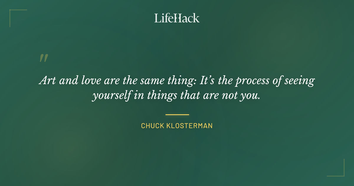 Quote by Chuck Klosterman