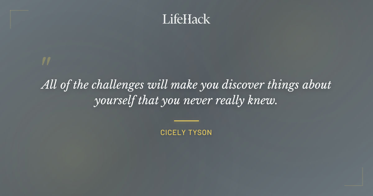 Quote by Cicely Tyson