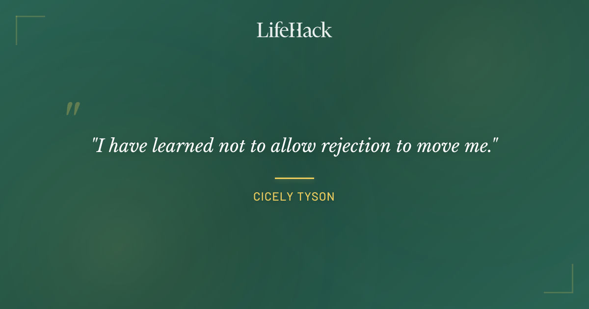 Quote by Cicely Tyson