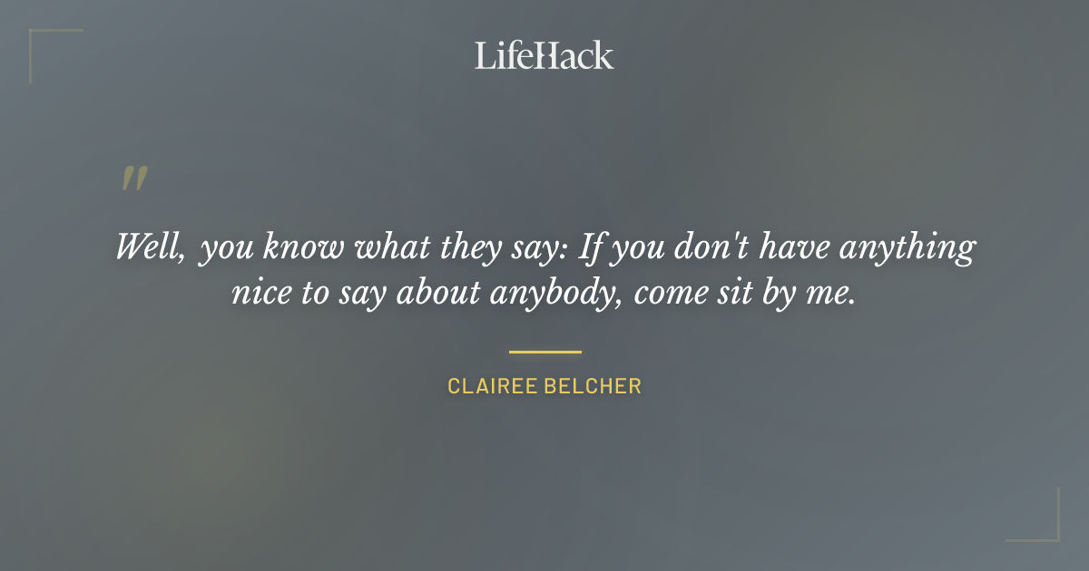 Quote by Clairee Belcher