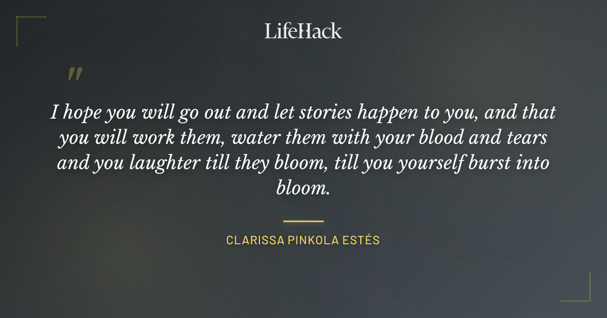 Quote by Clarissa Pinkola Estés