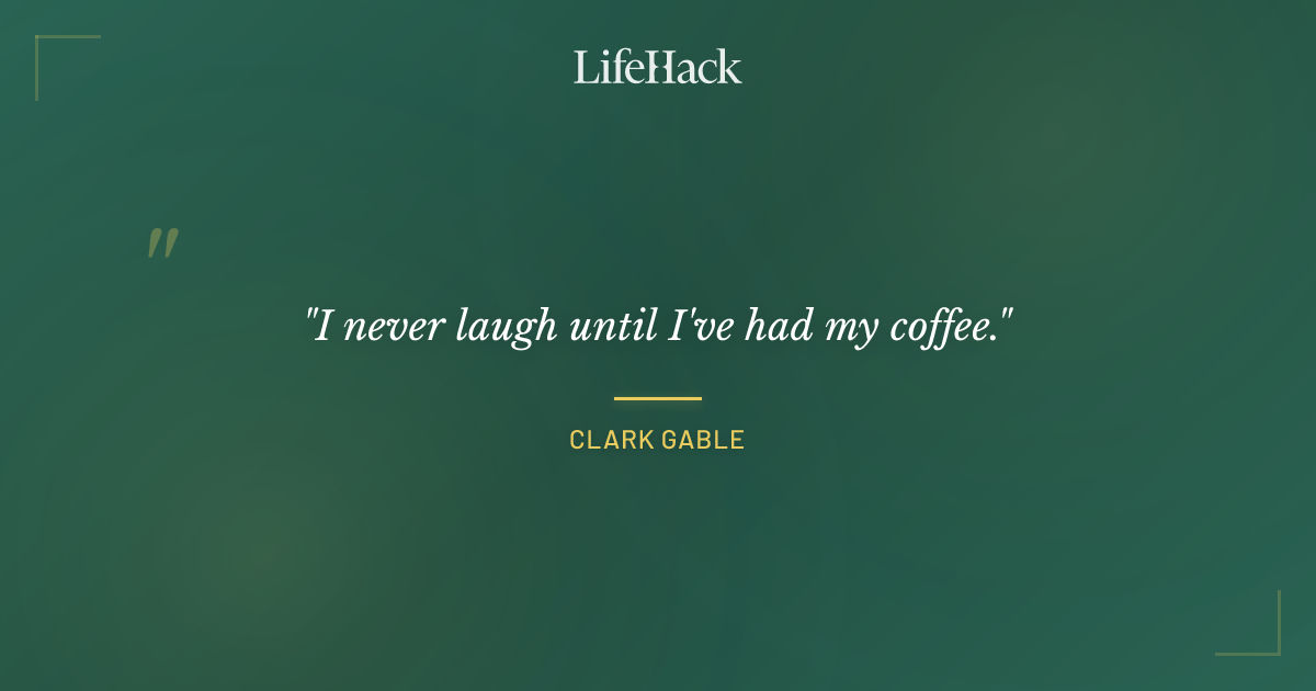 Quote by Clark Gable