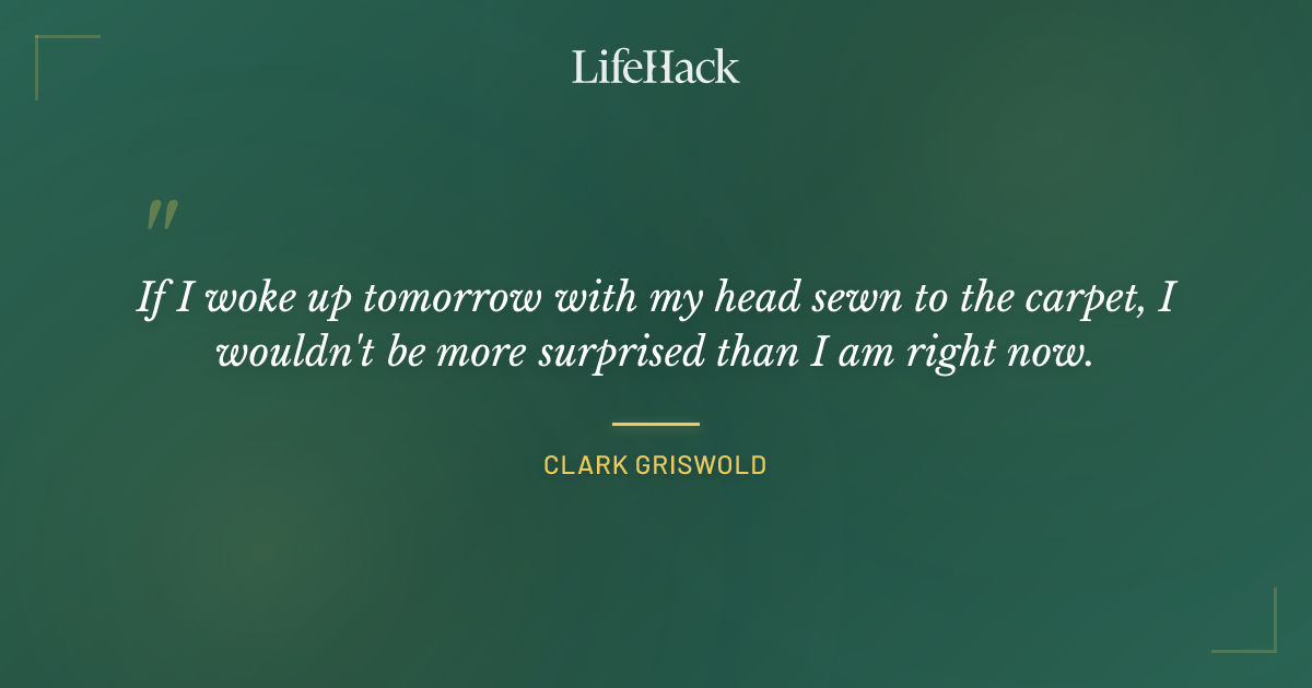 Quote by Clark Griswold