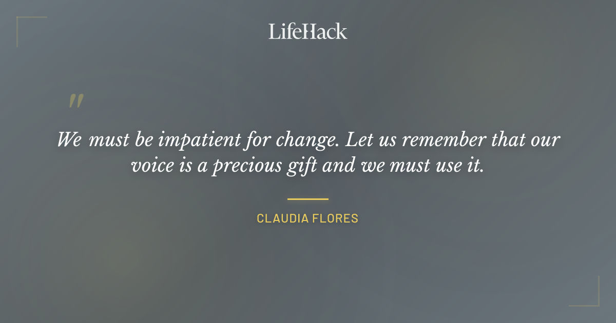 Quote by Claudia Flores