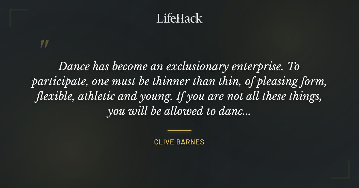 Quote by Clive Barnes