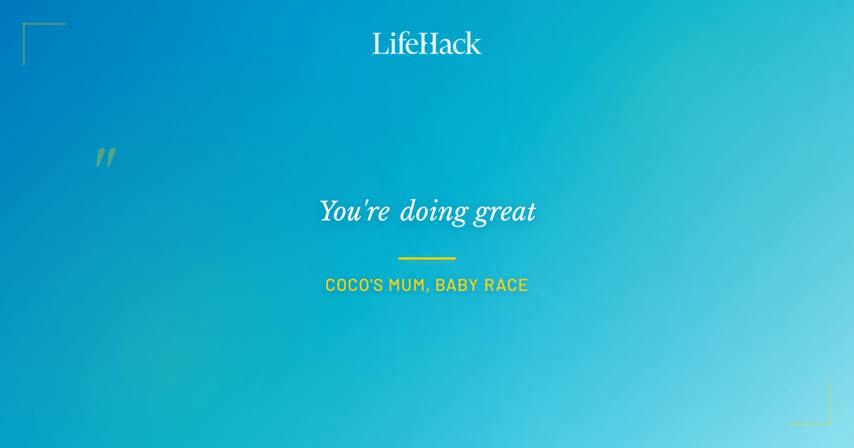 Quote by Coco's mum, Baby Race