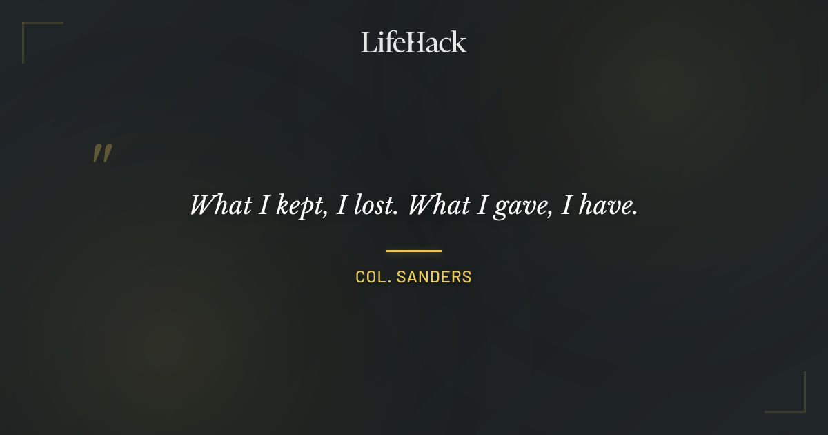 Quote by Col. Sanders
