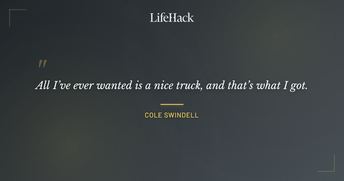 Quote by Cole Swindell