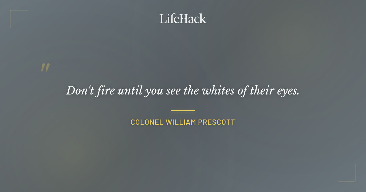 Quote by Colonel William Prescott