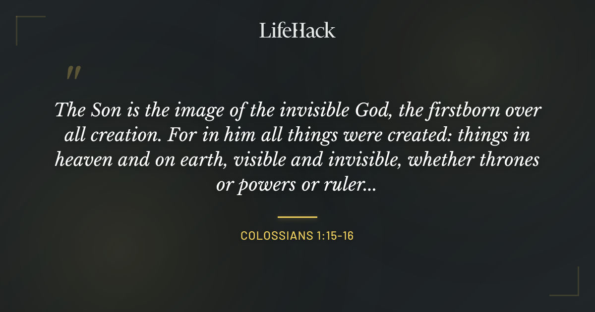 Quote by Colossians 1:15-16