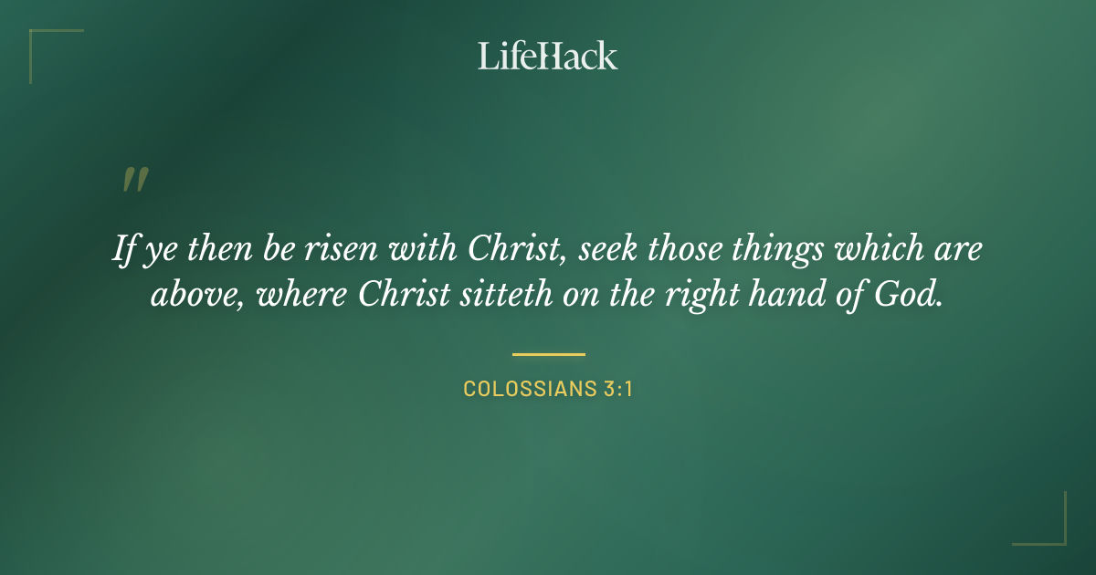 Quote by Colossians 3:1