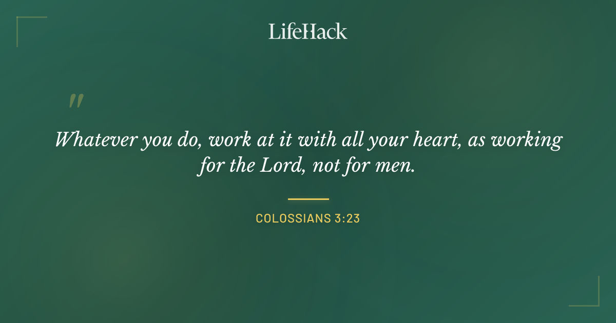 Quote by Colossians 3:23