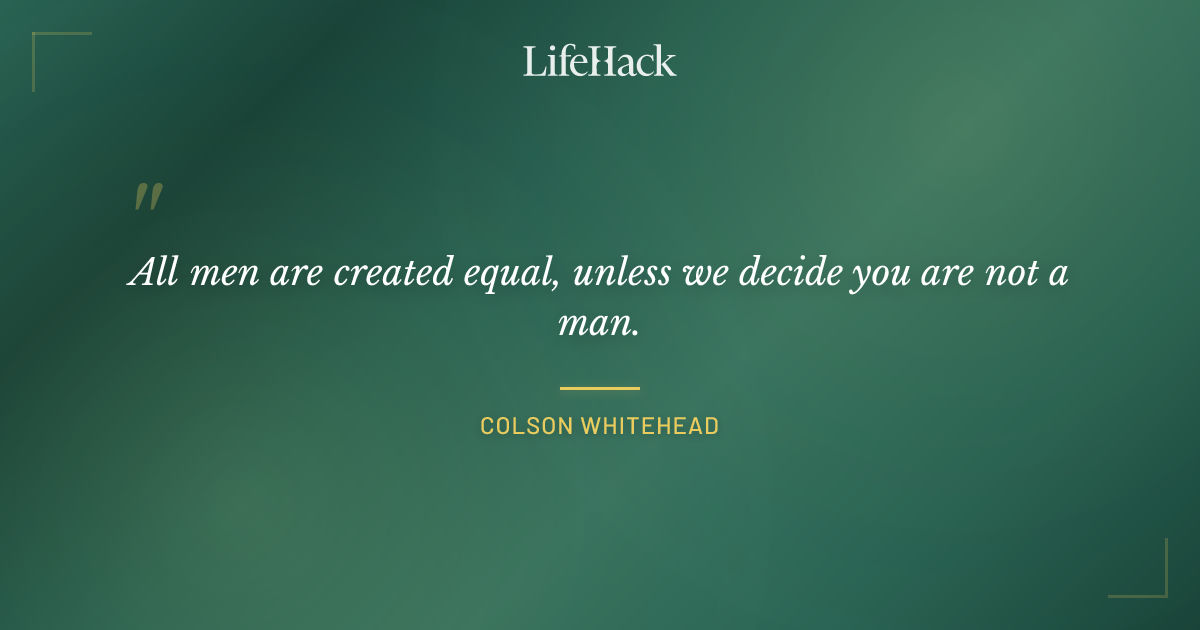 Quote by Colson Whitehead