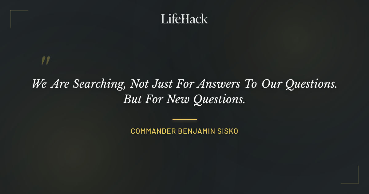 Quote by Commander Benjamin Sisko
