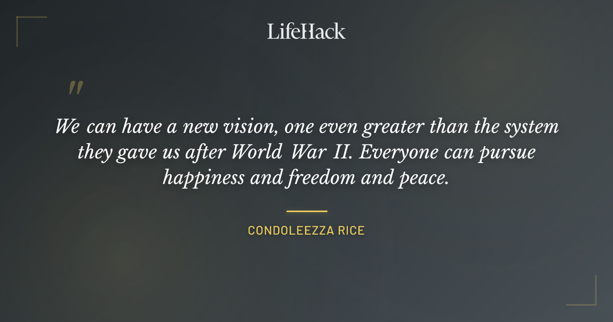 Quote by Condoleezza Rice