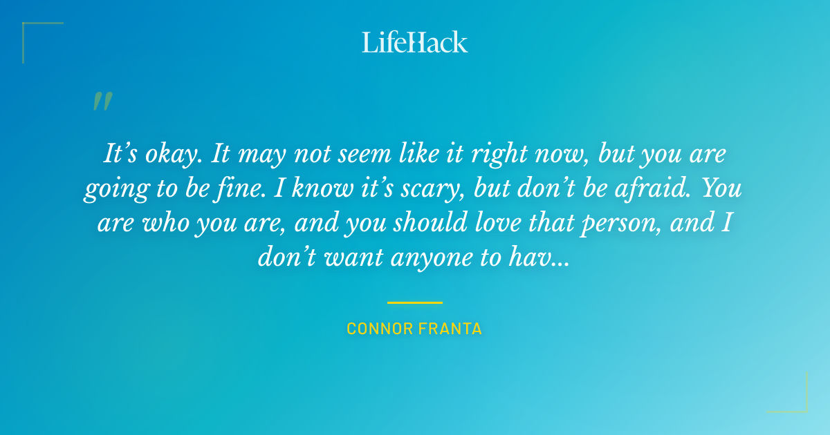 Quote by Connor Franta