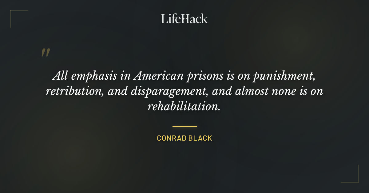 Quote by Conrad Black
