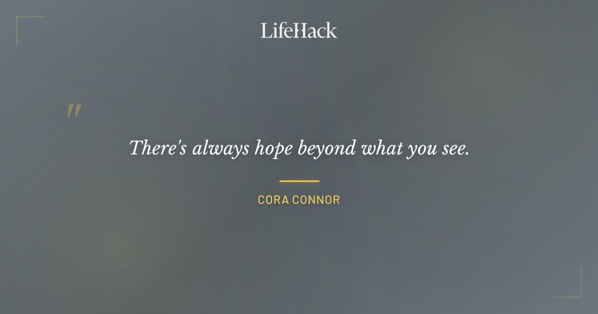 Quote by Cora Connor
