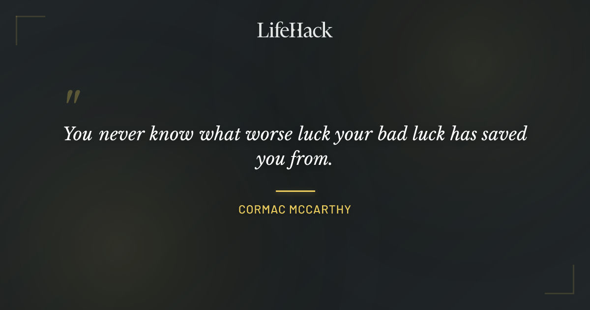 Quote by Cormac McCarthy