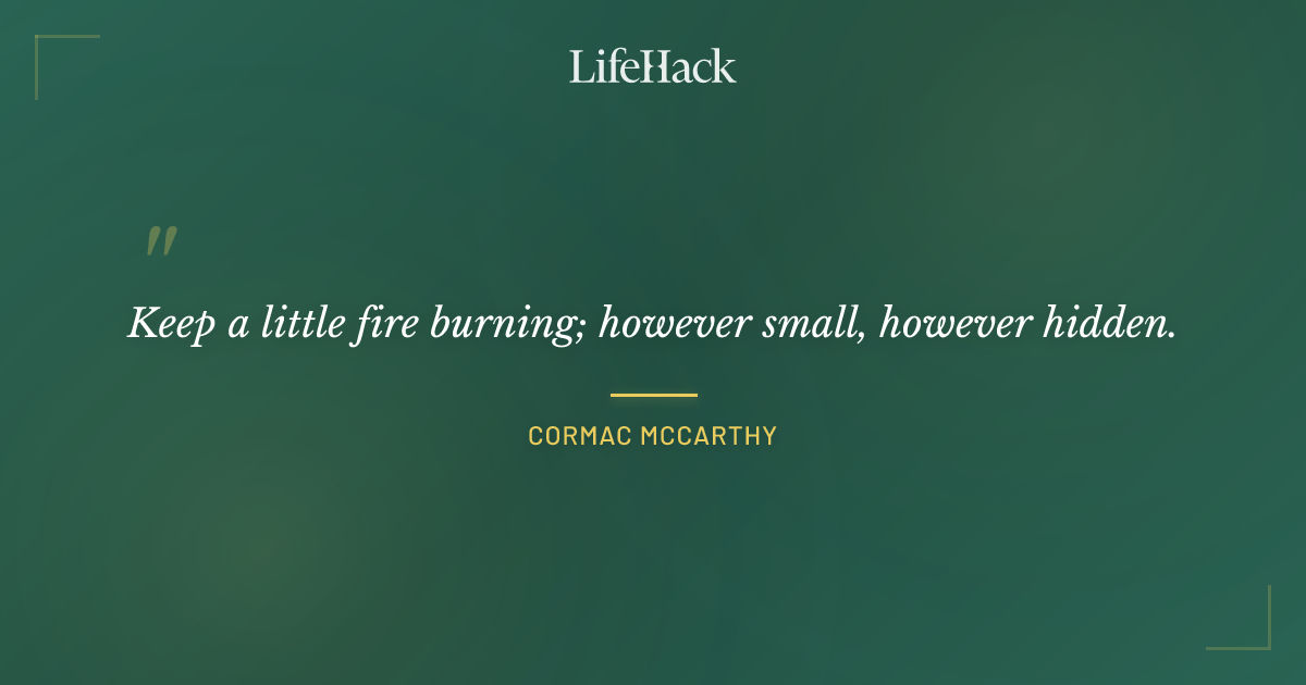 Quote by Cormac McCarthy