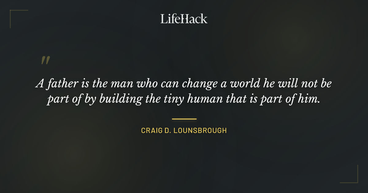 Quote by Craig D. Lounsbrough