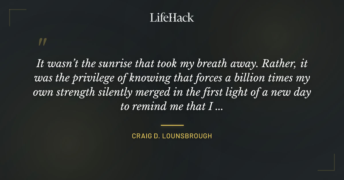 Quote by Craig D. Lounsbrough