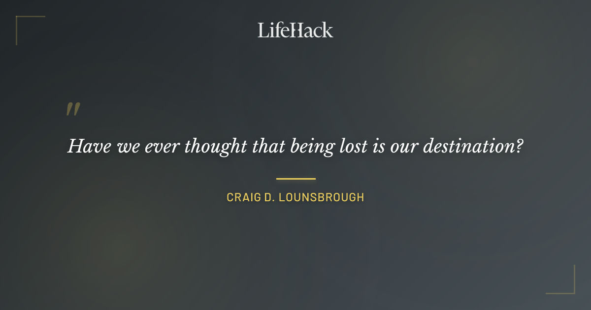 Quote by Craig D. Lounsbrough