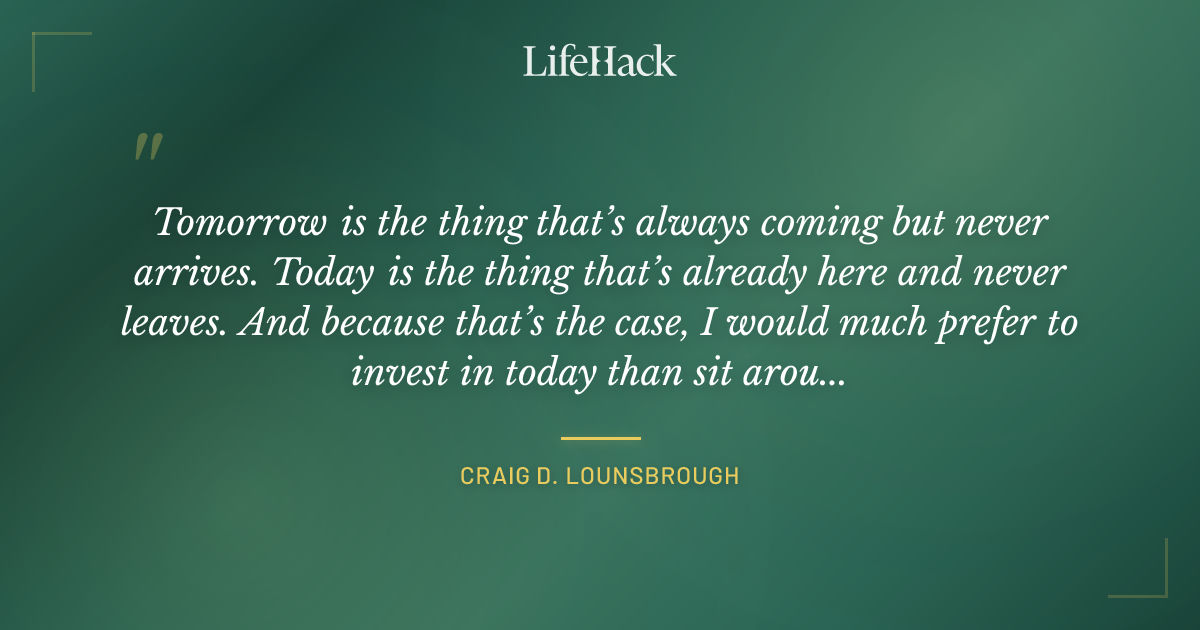 Quote by Craig D. Lounsbrough