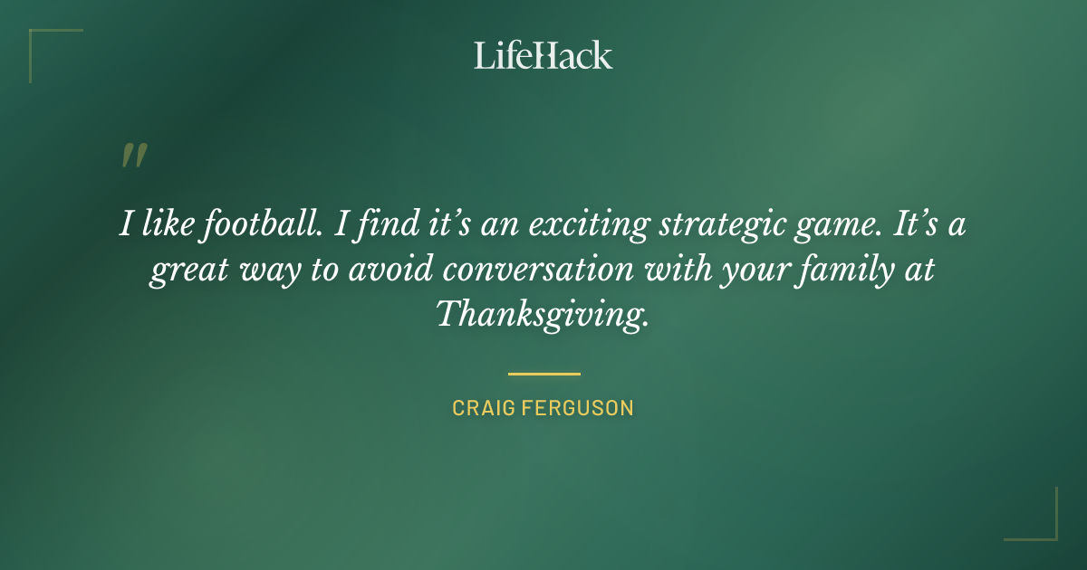 Quote by Craig Ferguson