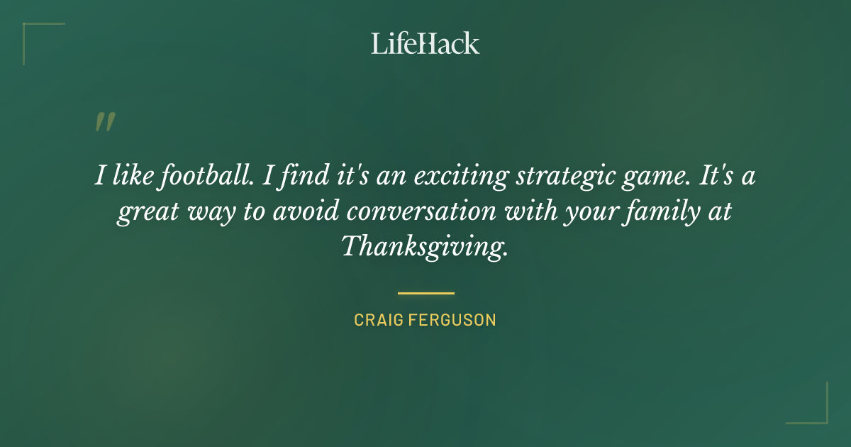 Quote by Craig Ferguson