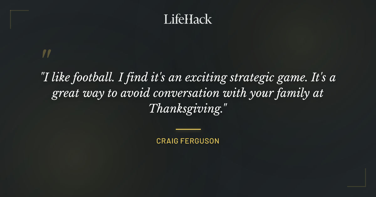 Quote by Craig Ferguson