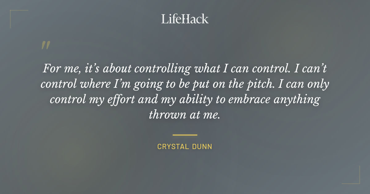 Quote by Crystal Dunn
