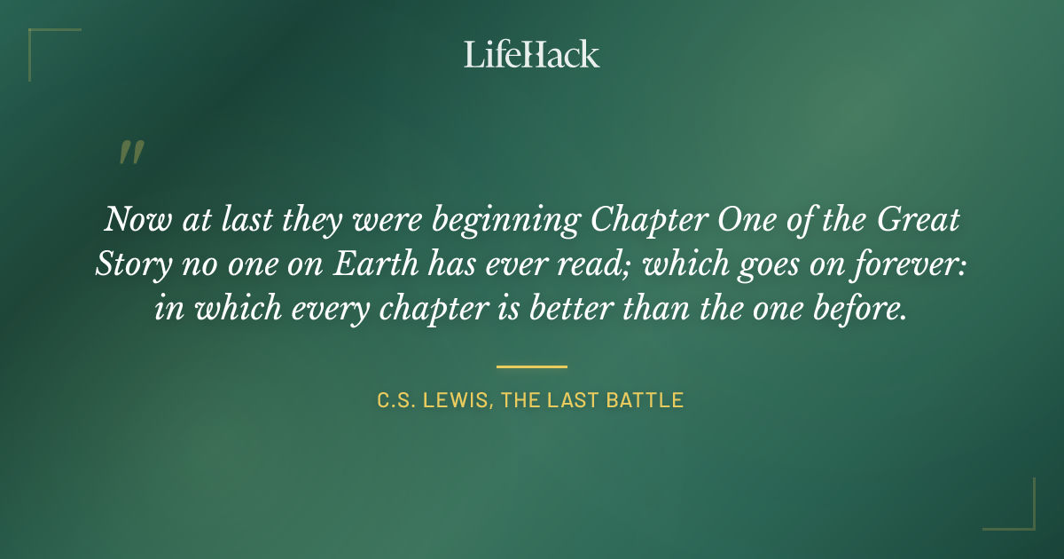 Quote by C.S. Lewis, The Last Battle