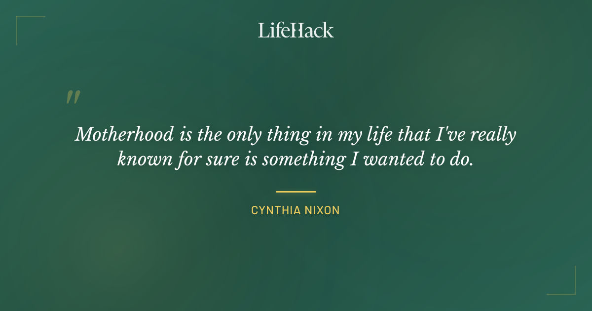 Quote by Cynthia Nixon