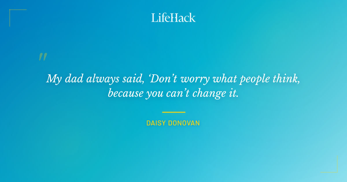 Quote by Daisy Donovan