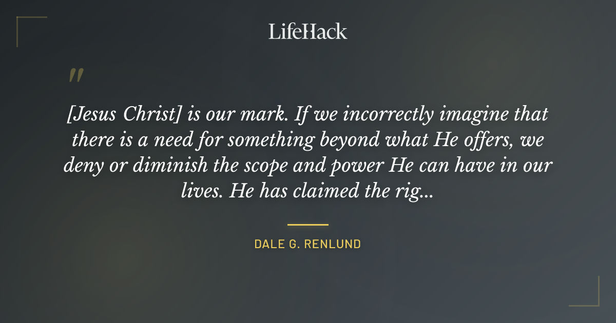 Quote by Dale G. Renlund