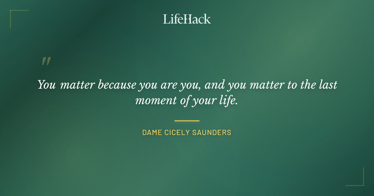 Quote by Dame Cicely Saunders