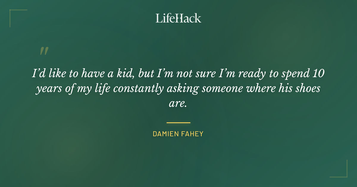 Quote by Damien Fahey