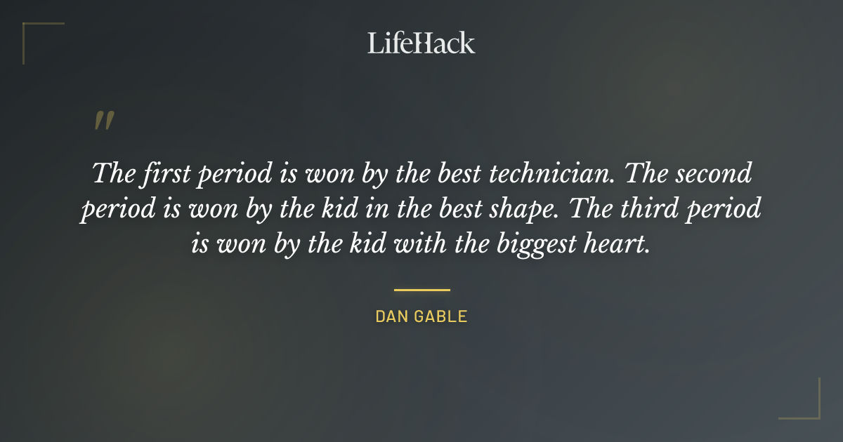 Quote by Dan Gable