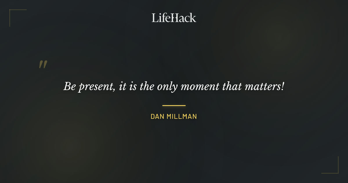 Quote by Dan Millman