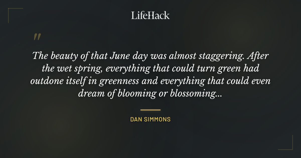 Quote by Dan Simmons