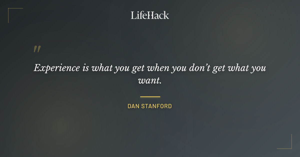 Quote by Dan Stanford