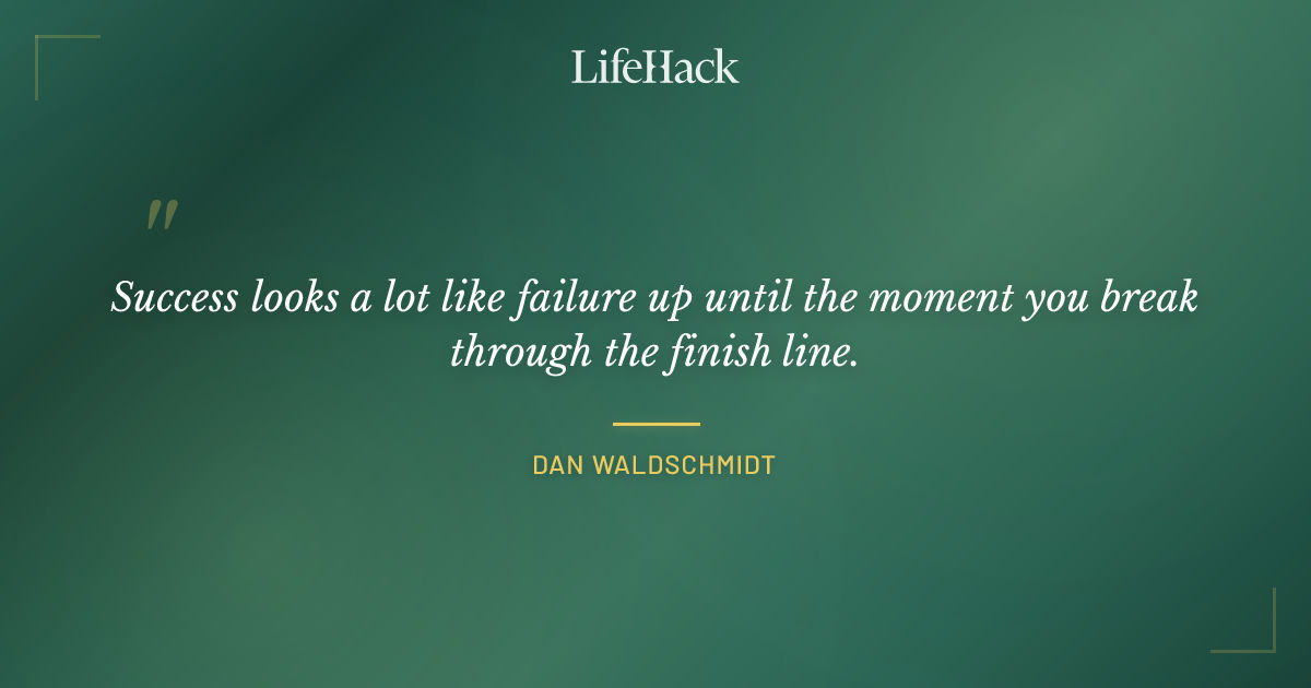 Quote by Dan Waldschmidt