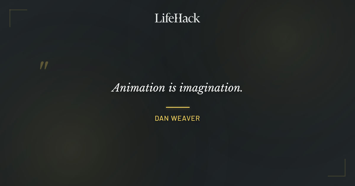 Quote by Dan Weaver
