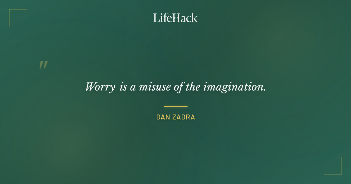 Quote by Dan Zadra