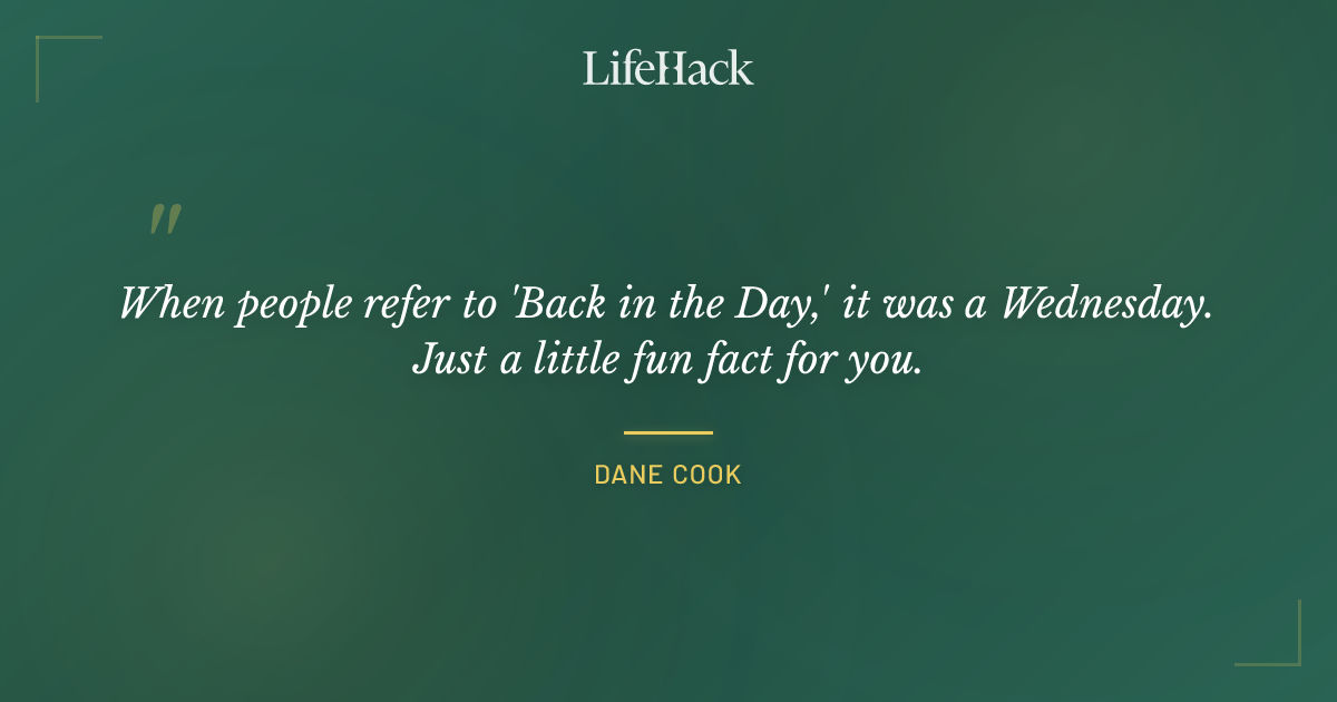 Quote by Dane Cook