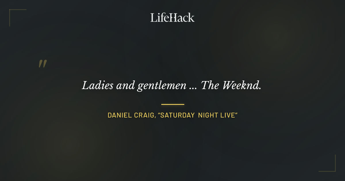 Quote by Daniel Craig, “Saturday Night Live”