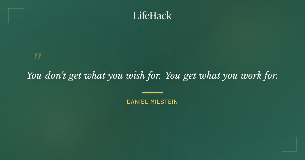 Quote by Daniel Milstein